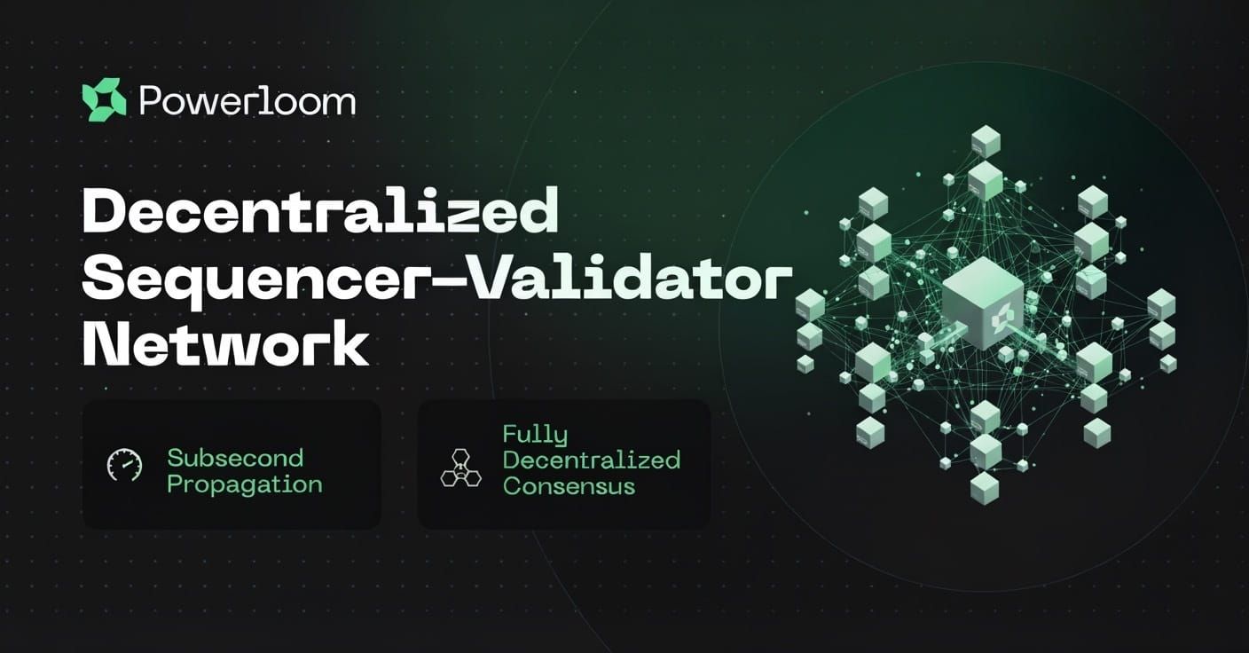 Powerloom's Decentralized Sequencer-Validator Network Takes Shape