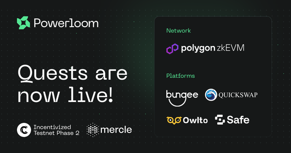 Dive Into Powerloom’s Incentivized Testnet Quests: Engage, Experience, and Earn!